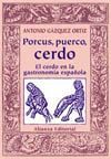 PORCUS,PUERCO,CERDO:EL CERDO EN LA GASTRONOMIA ESPA�OLA