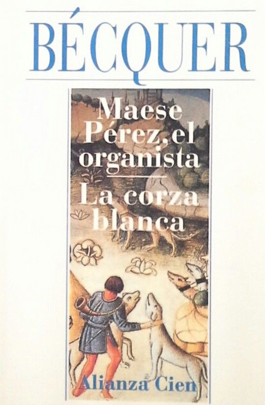 MAESE P�REZ EL ORGANISTA ; LA CORZA BLANCA