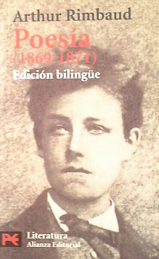 POESIA (1869-1871) DE ARTHUR RIMBAUD. EDICION BILINGE