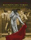 REVISION DEL TOREO.FUENTES,CAMINOS Y ESTILOS EN EL ARTE DE TOREAR