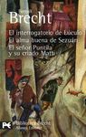 EL INTERROGATORIO DE L�CULO, EL ALMA BUENA DE SEZU�N, EL SE�OR PUNTILA