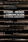 ESTADO Y MEDIOS DE COMUNICACION EN LA ESPA�A DEMOCRATICA