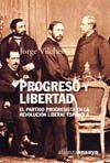 PROGRESO Y LIBERTAD.EL PARTIDO PROGRESISTA EN LA REVOLUCION LIBERAL ES