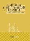 TECNOLOG�AS Y MEDIOS PARA LA EDUCACI�N EN LA E-SOCIEDAD