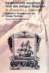 LA ECONOMA ESPAOLA AL FINAL DEL ANTIGUO RGIMEN. III. COMERCIO Y COLONIAS