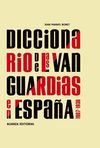 DICCIONARIO DE LAS VANGUARDIAS EN ESPA�A, 1907-1936