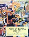 ARTE EN ESPAA, 1918-1994, EN LA COLECCIN ARTE CONTEMPORNEO