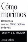 COMO MORIMOS. REFLEXIONES SOBRE EL ULTIMO CAPITULO DE LA VIDA