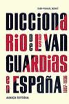 DICCIONARIO DE LAS VANGUARDIAS EN ESPA�A, 1907-1936