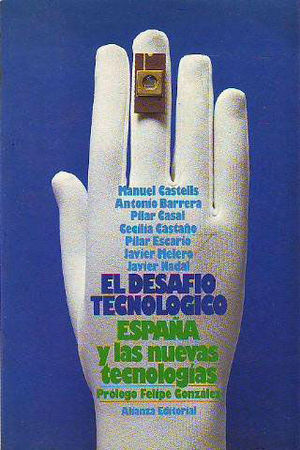 EL DESAF�O TECNOL�GICO - ESPA�A Y LAS NUEVAS TECNOLOG�AS