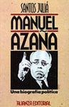 MANUEL AZAA - UNA BIOGRAFA POLTICA