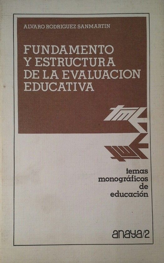 FUNDAMENTO Y ESTRUCTURA DE LA EVALUACI�N EDUCATIVA