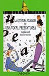 LA AVENTURA PELIGROSA DE UNA VOCAL PRESUNTUOSA
