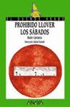 PROHIBIDO LLOVER LOS SABADOS