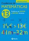 13 PROBLEMAS DE SUMAR Y RESTAR. INICIACI�N