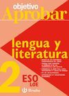 LENGUA Y LITERATURA 2�ESO 08 OBJETIVO APROBAR LOE
