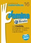 CUADERNOS DOMINA MATEM�TICAS 16 LA MEDIDA. UNIDADES LINEALES (LONGITUD, MASA, CA