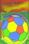 LIBRO-BA�O PARA EL BEB�. LA PELOTA