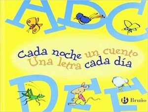 UN CUENTO PARA CADA LETRA, UNA LETRA CADA DIA: A-F