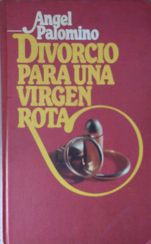 DIVORCIO PARA UNA VIRGEN ROTA