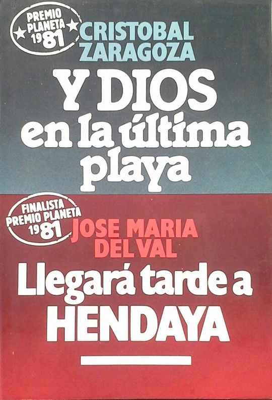 Y DIOS EN LA �LTIMA PLAYA   LLEGAR� TARDE A HENDAYA