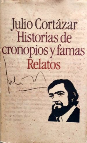 HISTORIAS DE CRONOPIOS Y FAMAS - RELATOS