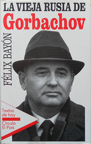 LA VIEJA RUSIA DE GORBACHOV