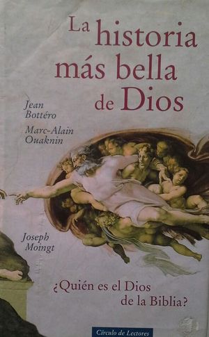 LA HISTORIA M�S BELLA DE DIOS - �QUI�N ES EL DIOS DE LA BIBLIA?