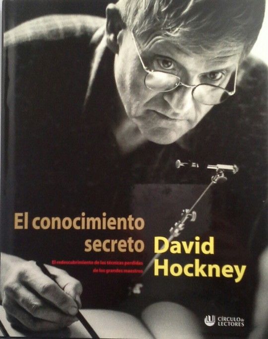 EL CONOCIMIENTO SECRETO - DAVID HOCKNEY