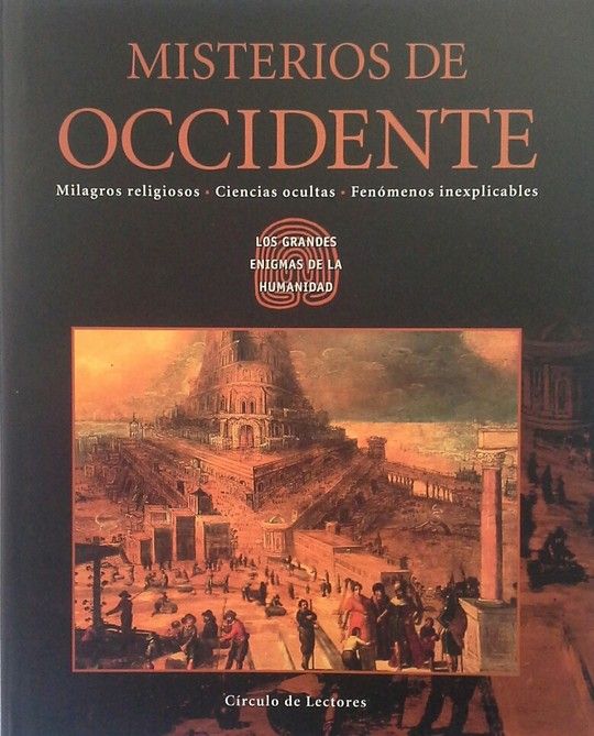 MISTERIOS DE OCCIDENTE (MILAGROS RELIGIOSOS - CIENCIAS OCULTAS - FENMENOS INEXPLICABLES)