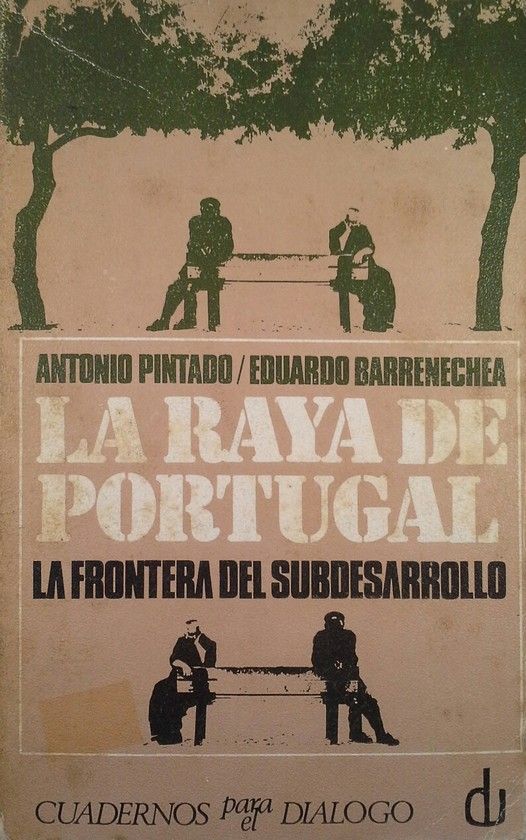 LA RAYA DE PORTUGAL, LA FRONTERA DEL SUBDESARROLLO