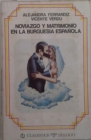 NOVIAZGO Y MATRIMONIO EN LA BURGUESA ESPAOLA