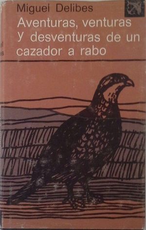 AVENTURAS, VENTURAS Y DESVENTURAS DE UN CAZADOR A RABO