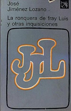 LA RONQUERA DE FRAY LUIS Y OTRAS INQUISICIONES