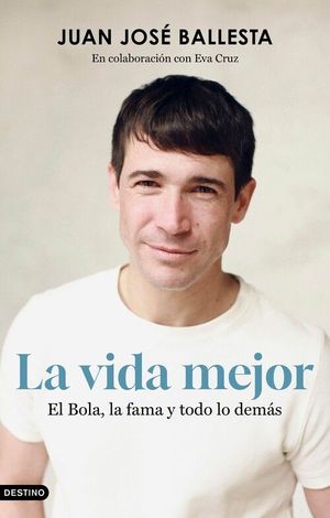 LA VIDA MEJOR EL BOLA, LA FAMA Y TODO LO DEMAS