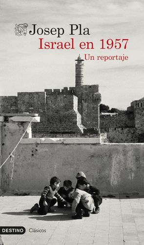 ISRAEL EN 1957. UN REPORTAJE
