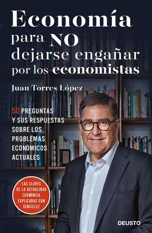 ECONOMA PARA NO DEJARSE ENGAAR POR LOS ECONOMISTAS