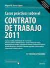 CASOS PR�CTICOS SOBRE EL CONTRATO DE TRABAJO 2011