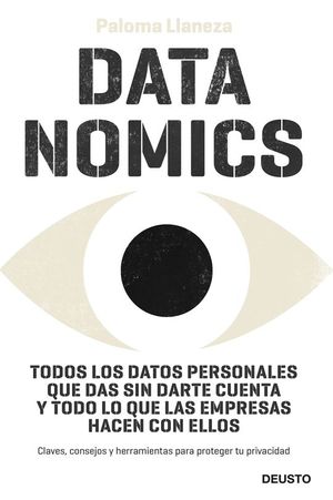 DATANOMICS (CLAVES, CONSEJOS Y HERRAMIENTAS PARA PROTEGER TU PRIVACIDAD)