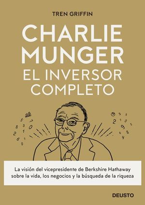 CHARLIE MUNGER: EL INVERSOR COMPLETO