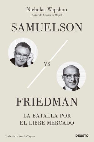SAMUELSON VS FRIEDMAN. LA BATALLA POR EL MERCADO LIBRE