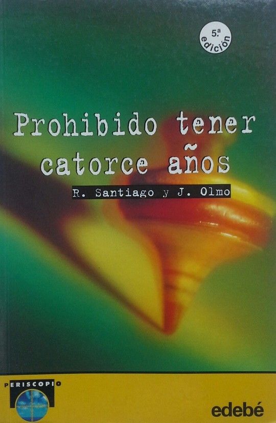 PROHIBIDO TENER CATORCE A�OS