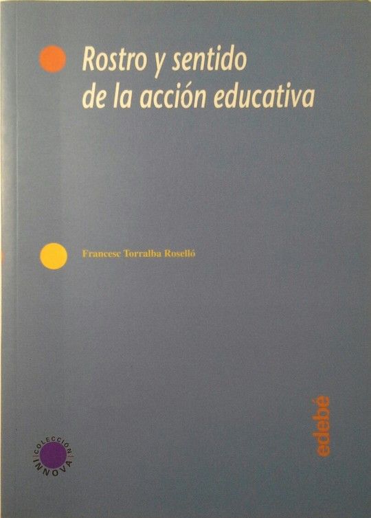 ROSTRO Y SENTIDO DE LA ACCIN EDUCATIVA