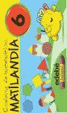 MATILANDIA, MATEMTICAS, EDUCACIN INFANTIL. CUADERNO 6