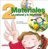 DOS MATERIALES: LO NATURAL Y LO FABRICADO