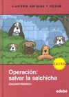 OPERACIN: SALVAR LA SALCHICHA