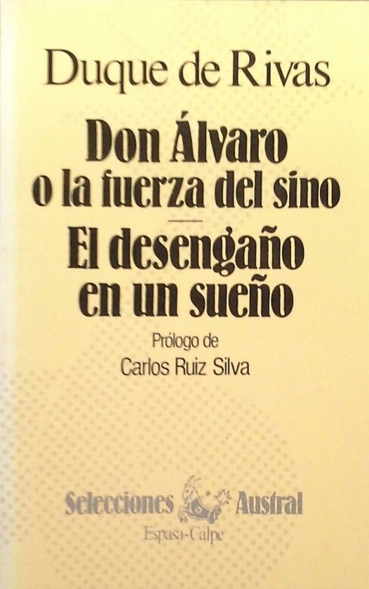 DON �LVARO O LA FUERZA DEL SINO ; EL DESENGA�O EN UN SUE�O