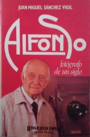 ALFONSO FOTOGRAFO DE UN SIGLO