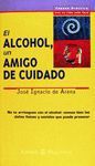 ALCOHOL,UN AMIGO DE CUIDADO,EL