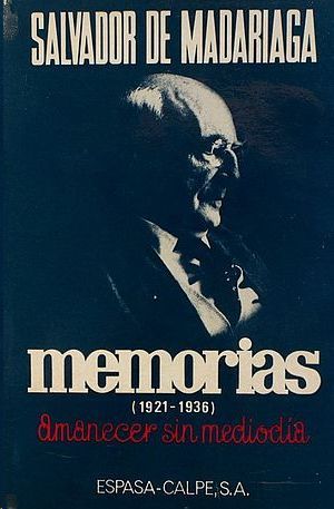 MEMORIAS (1921-1936). AMANECER SIN MEDIODA